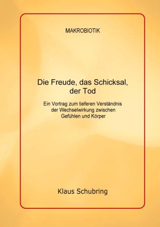 Schubring, Klaus: Die Freude, das Schicksal, der Tod, 188 Seiten, Spiralbindung